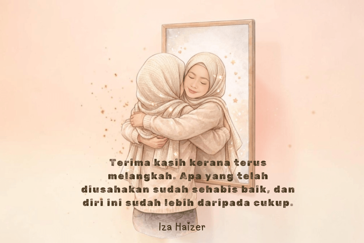 Kadang-Kadang Kita Terlalu Keras Dengan Diri Sendiri